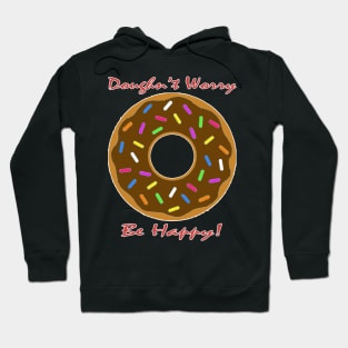 Doughn't Worry, Be Happy! Hoodie